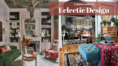 A Quick Guide To Eclectic Design