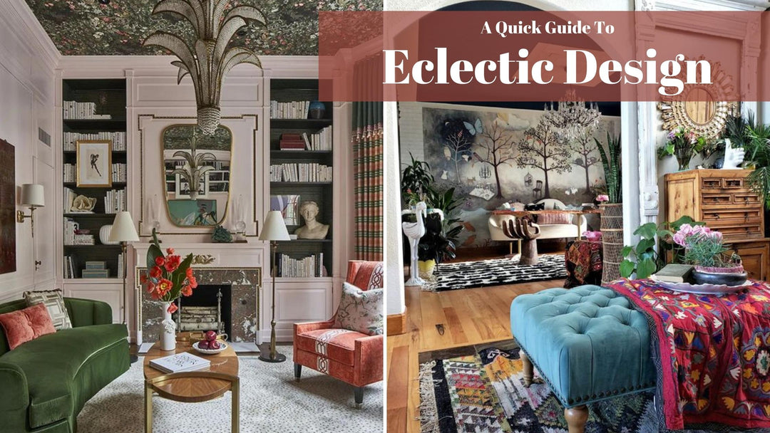 A Quick Guide To Eclectic Design