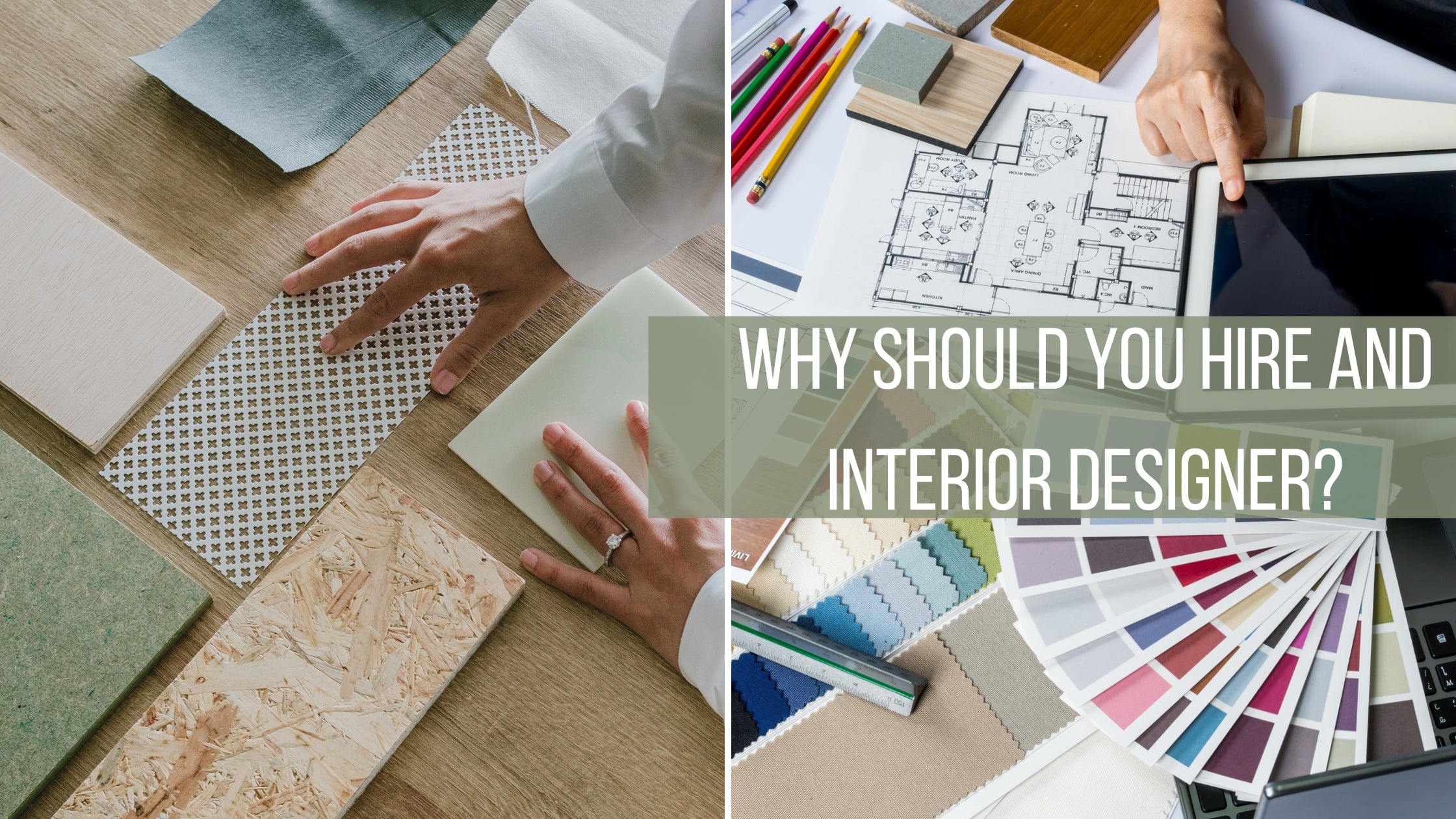 Why Should You Hire An Interior Designer?