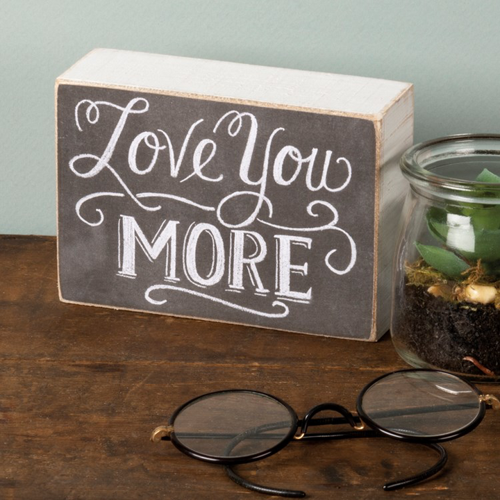 Love You More Chalk Box Sign
