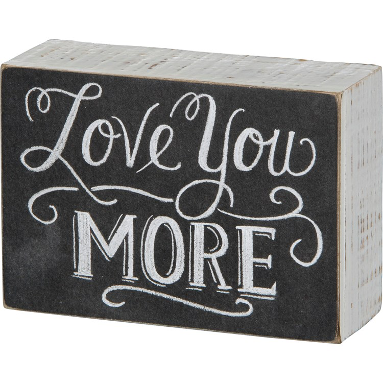 Love You More Chalk Box Sign