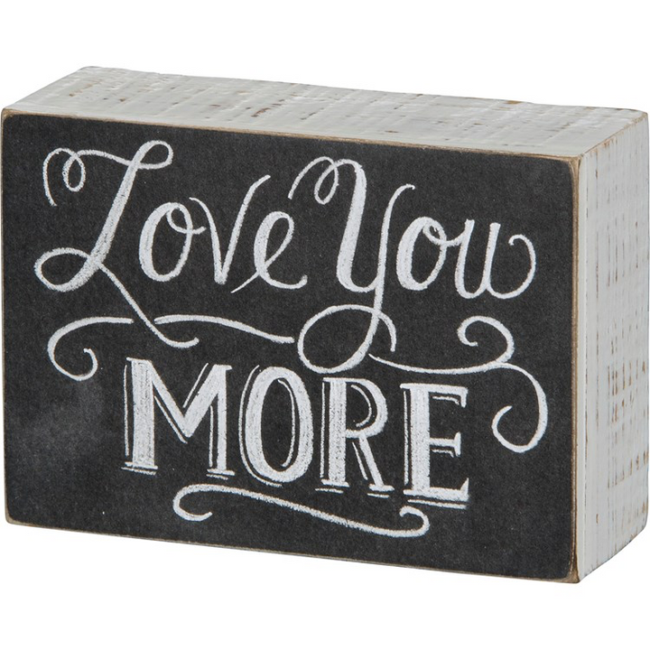 Love You More Chalk Box Sign