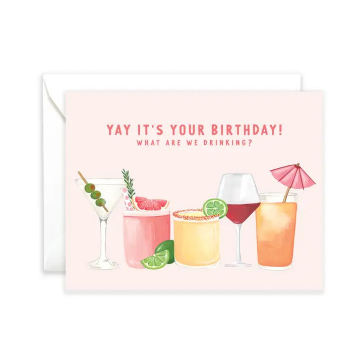 What Are We Drinking-Birthday Greeting Card