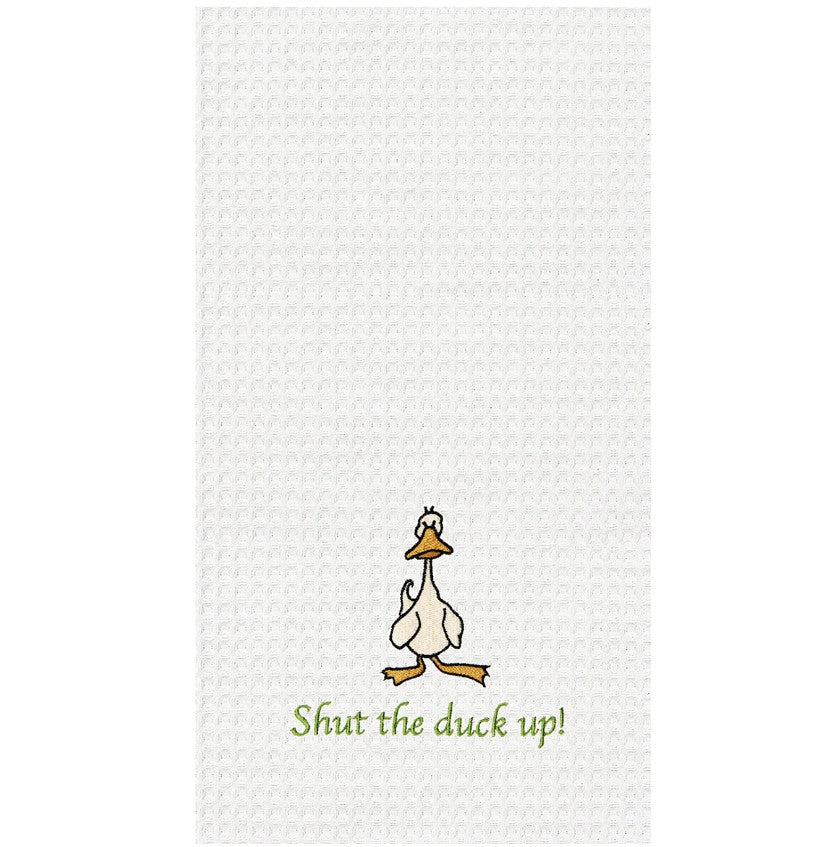 Shut The Duck Up! Dish Towel